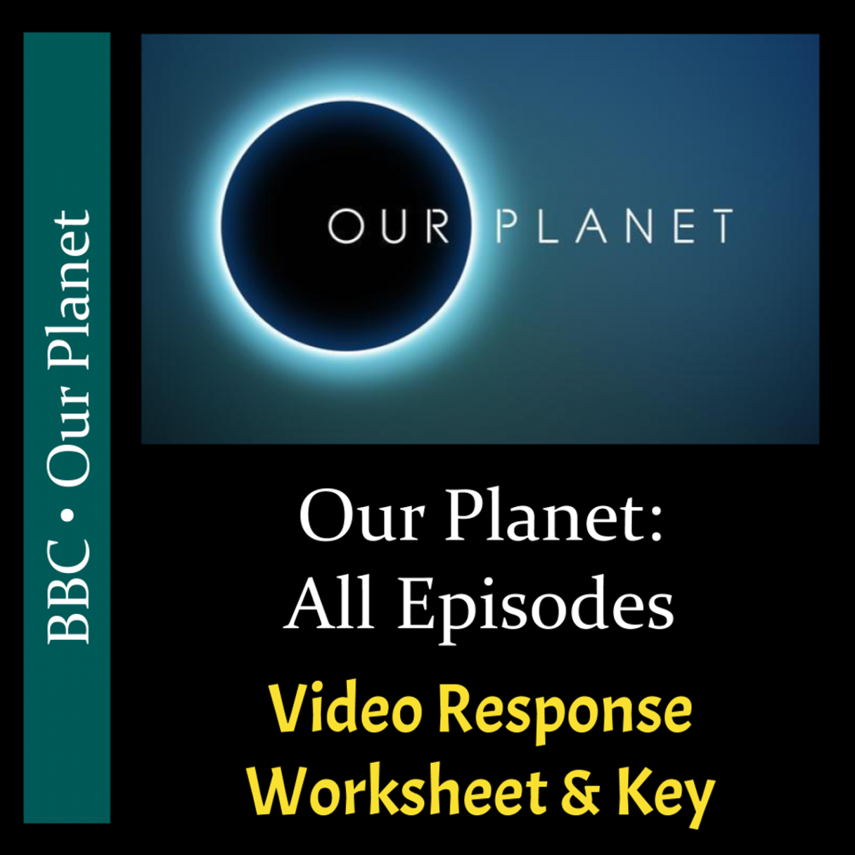 Our Planet - All Episodes - Video Response Worksheets & Keys